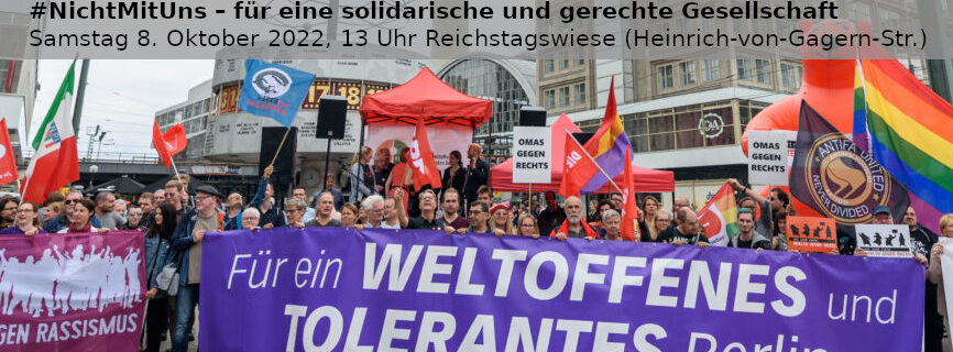 Aufruf „#NichtMitUns – für eine solidarische und gerechte Gesellschaft“<br>am Samstag 8. Oktober 2022, 13 Uhr Reichstagswiese (Heinrich-von-Gagern-Straße)