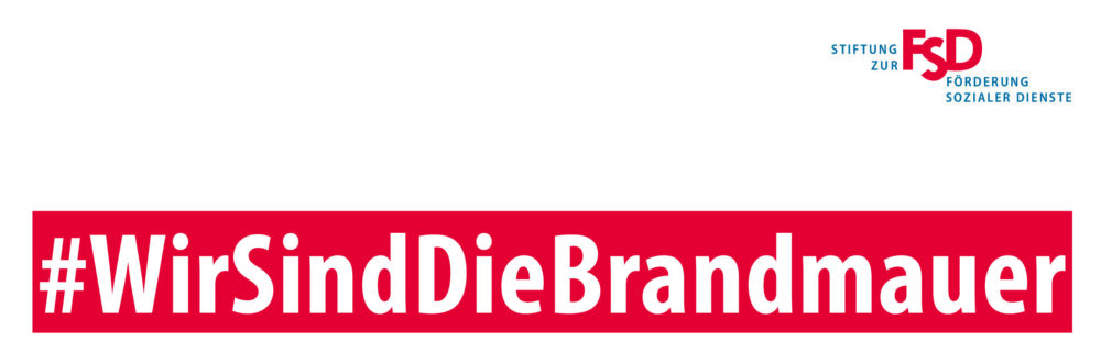 FSD-Stiftung unterstützt #WirSindDieBrandmauer